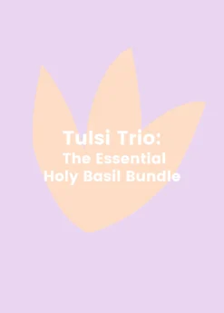 Tulsi Trio: The Essential Holy Basil Bundle